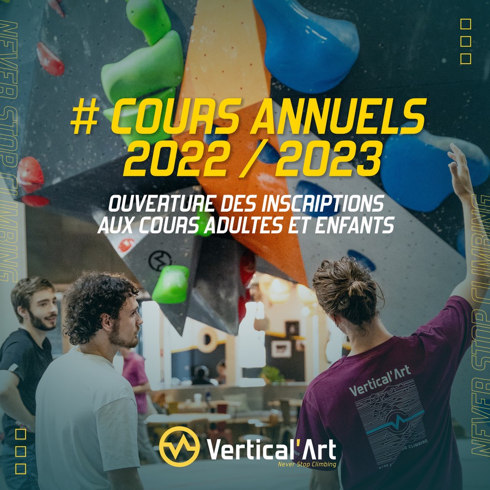 Cours d'escalade annuels 2022/2023 à Vertical'Art, les inscriptions sont ouvertes dans toutes nos salles