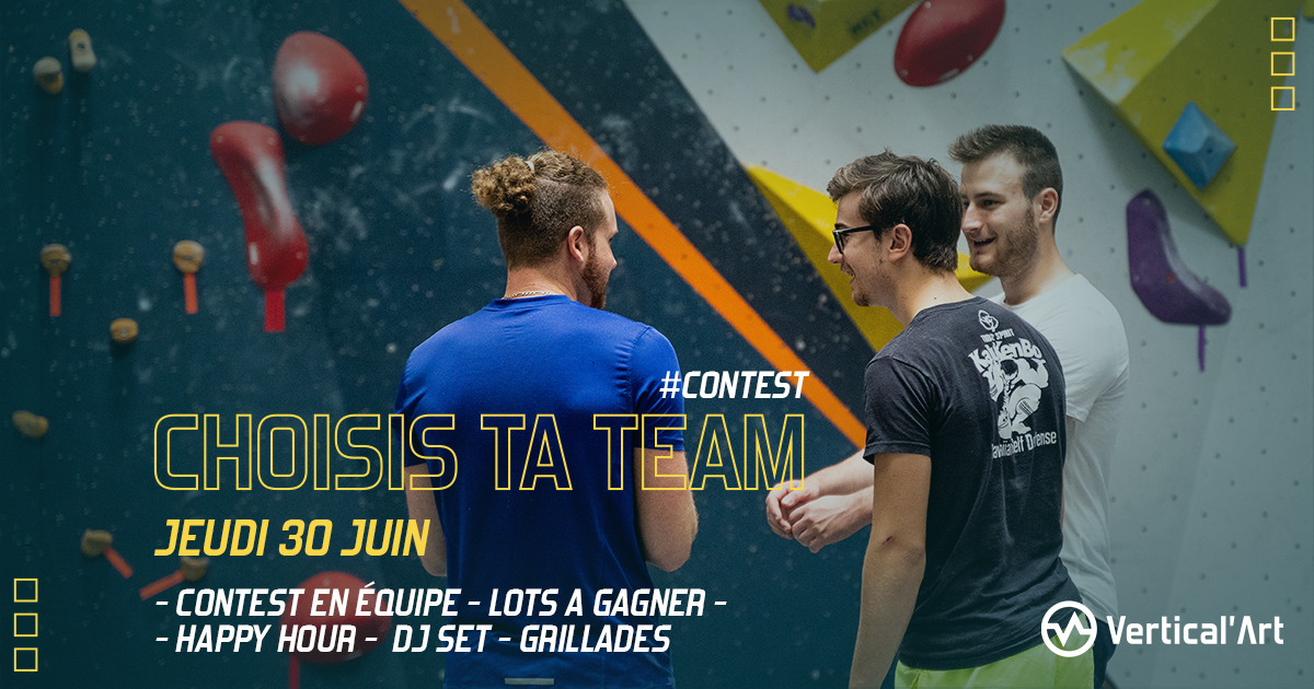 Contest Choisis ta team jeudi 30 juin à Vertical'Art Rungis, compétition d'escalade en équipe, lots à gagner, happy hour, dj set et grillades